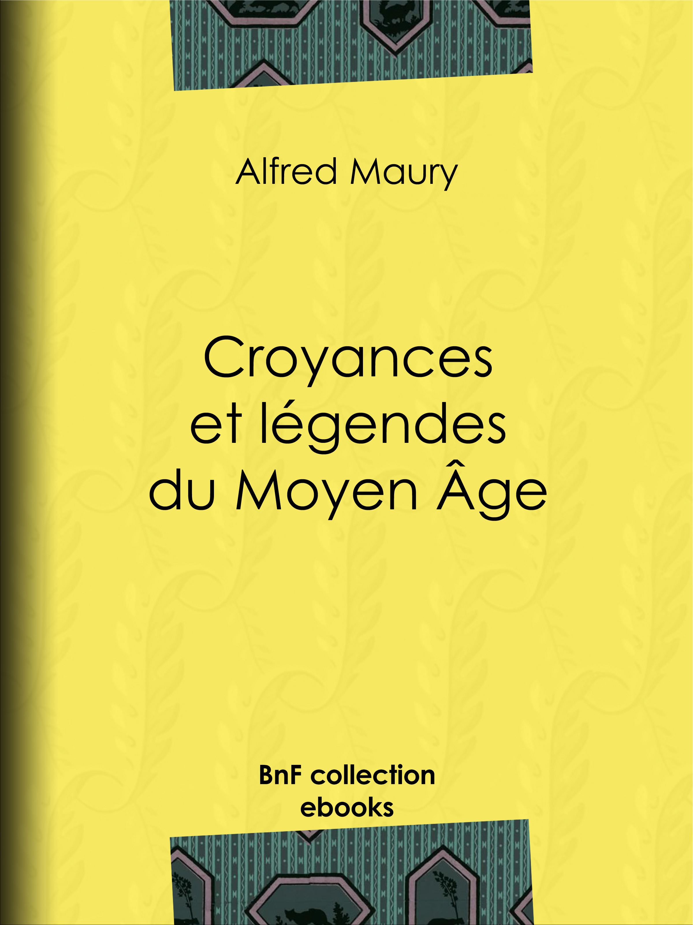 Couverture ebook de Croyances et légendes du Moyen Âge, de Alfred Maury, Michel Jules Alfred Breal