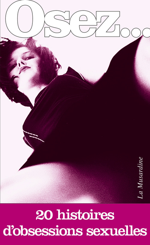 Couverture ebook de Osez 20 histoires d'obsessions sexuelles, de Collectif
