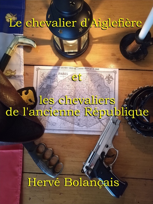 Couverture ebook de Le chevalier d'Aiglefière et les chevaliers de l'ancienne République, de Hervé Bolançais