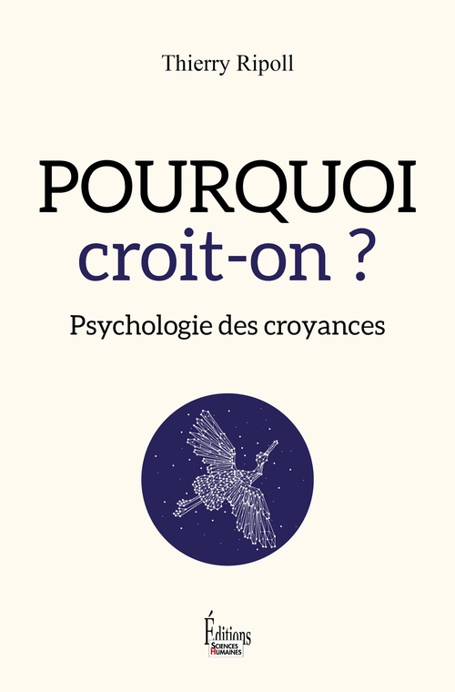 ebook cover of Pourquoi croit-on ? Psychologie des croyances, by Thierry Ripoll