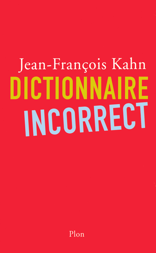 Couverture ebook de Dictionnaire incorrect, de Jean-François Kahn