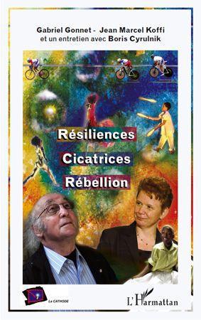 Couverture ebook de Résiliences, Cicatrices, Rébellion, de Boris Cyrulnik, Gabriel Gonnet, Jean-marcel Koffi