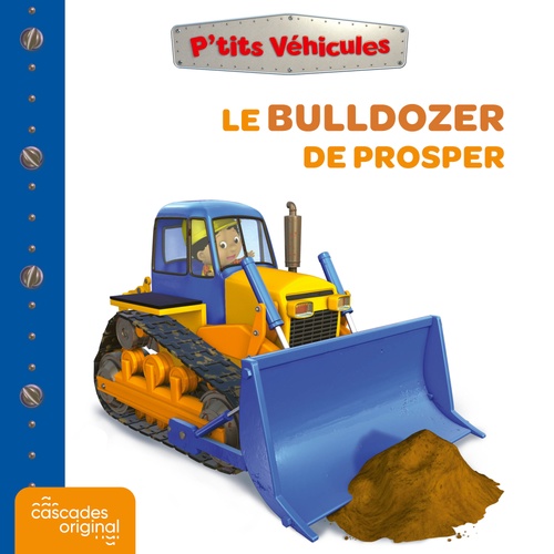 audiobook cover of P'tits Véhicules - Le Bulldozer de Prosper, by Nathalie Bélineau, Alexis Nesme