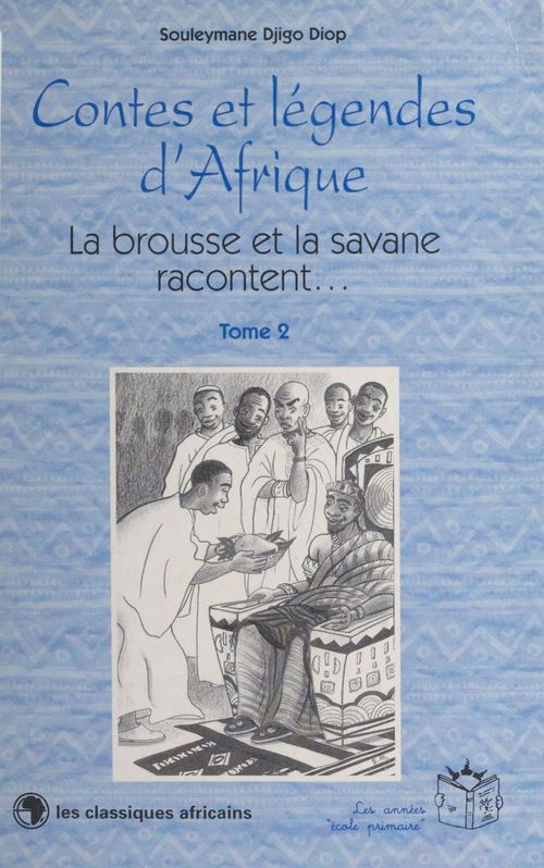 Couverture ebook de Contes et légendes d'Afrique (2) : La brousse et la savane racontent..., de Souleymane Djigo Diop