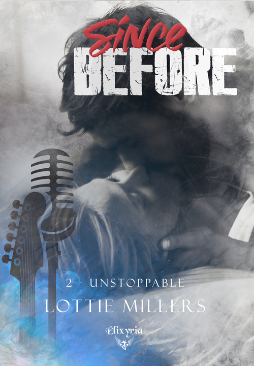 ebook cover of Since before - 2 - Unstoppable, by Lottie Millers