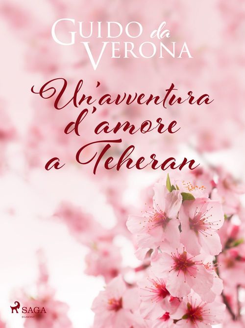 Couverture ebook de Un'avventura d'amore a Teheran, de Guido Da Verona