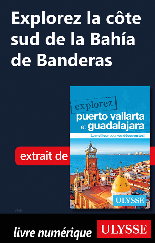 Couverture ebook de Explorez La côte sud de la Bahia de Banderas, de Rodolphe Lasnes