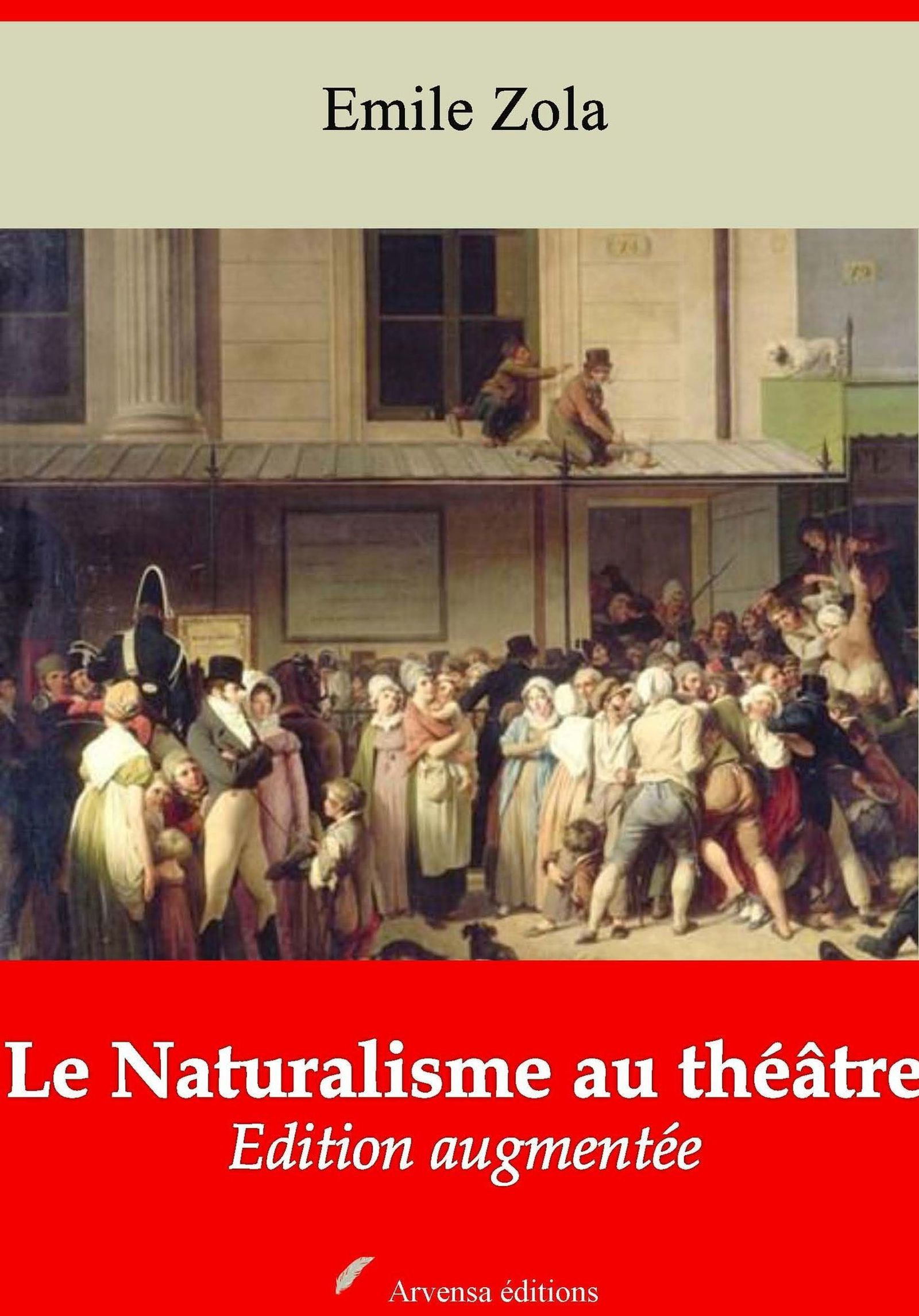 ebook cover of Le Naturalisme au théâtre - suivi d'annexes, by Emile Zola