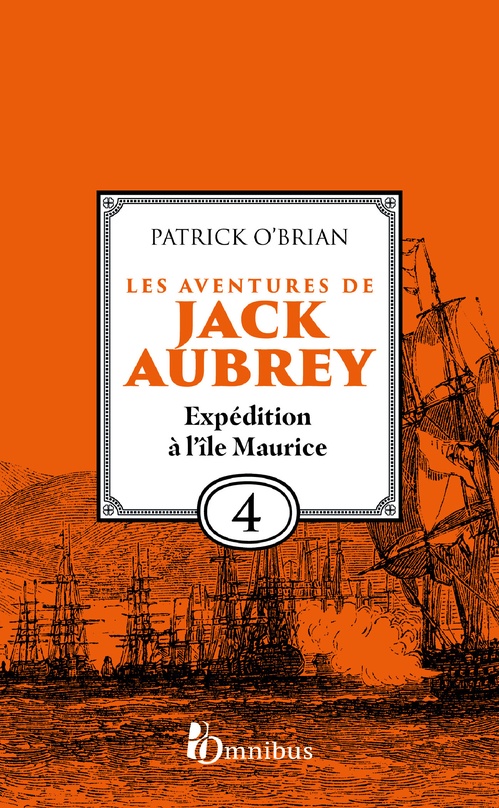 Couverture ebook de Les Aventures de Jack Aubrey - Tome 4 Expédition à l'île Maurice, de Patrick O'Brian