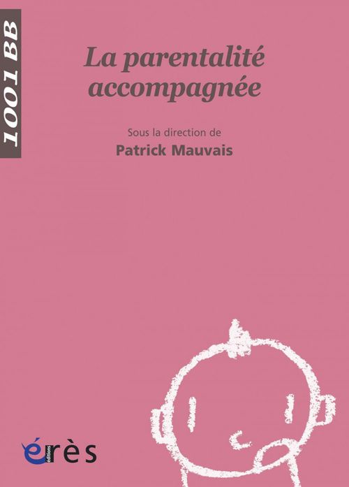 ebook cover of La Parentalité accompagnée -1001 bb n°67, by Patrick Mauvais
