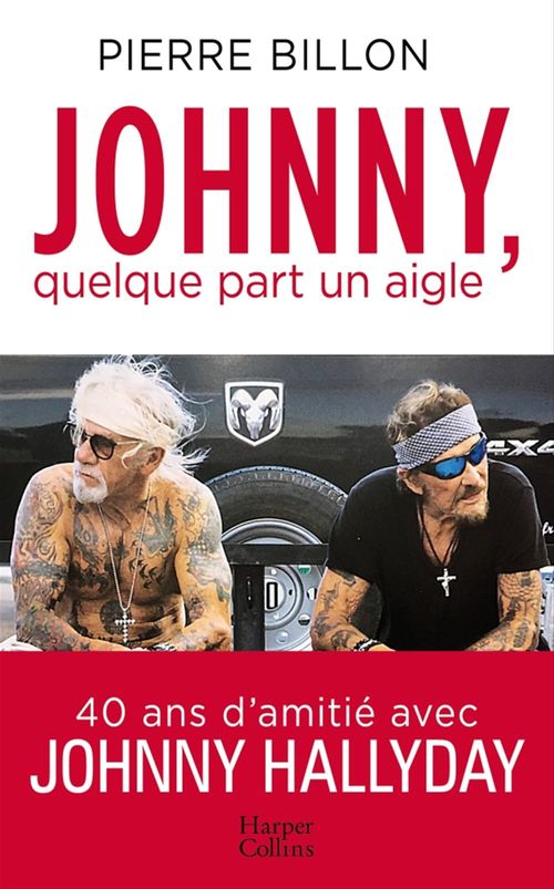 Couverture ebook de Johnny, quelque part un aigle. 40 ans d'amitié avec Johnny Hallyday, de Pierre Billon