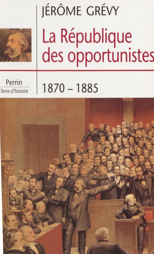 Couverture ebook de La République des opportunistes (1870-1885), de Jérôme Grévy