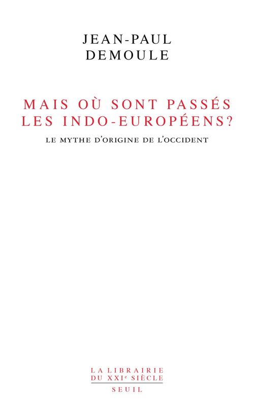 ebook cover of Mais où sont passés les Indo-Européens ? . Le mythe d'origine de l'Occident, by Jean-Paul Demoule