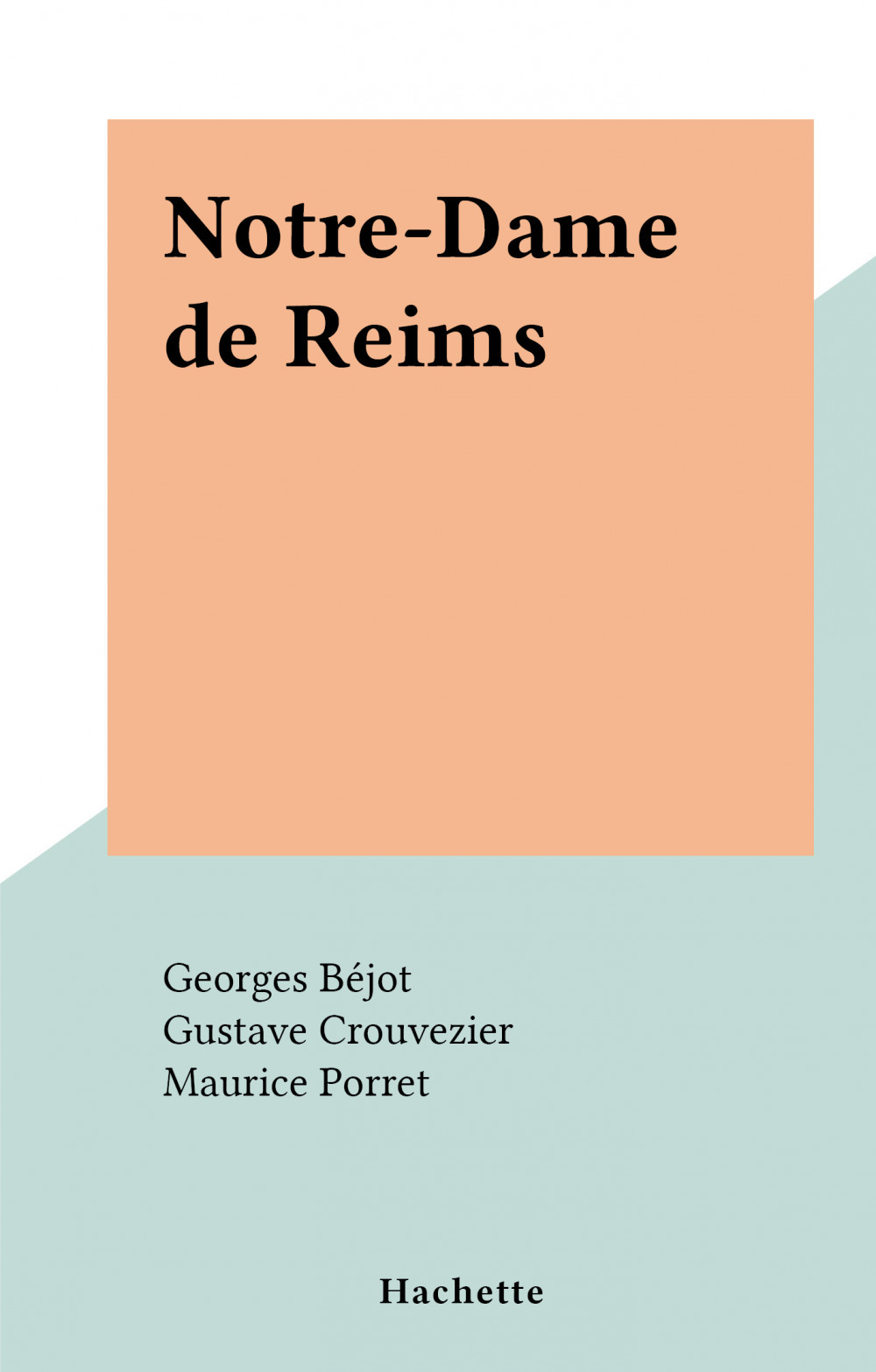 Couverture ebook de Notre-Dame de Reims, de Georges Bejot, Gustave Crouvezier