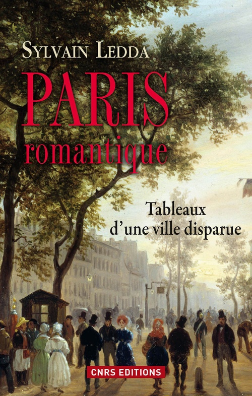 Couverture ebook de Paris romantique. Tableaux d'une ville disparue, de Sylvain Ledda