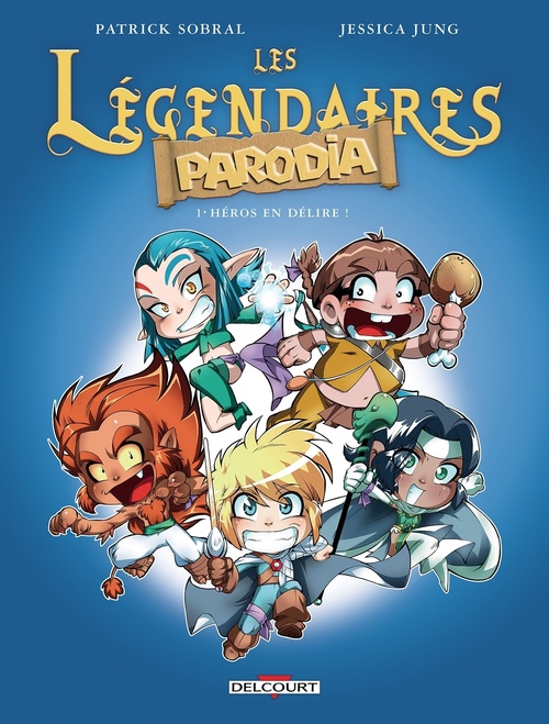 Couverture ebook de Les Légendaires - Parodia T01 - Héros en délire !, de Patrick Sobral, Jessica Jung