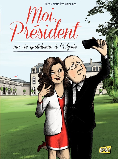ebook cover of Moi président - Tome 1 - Vie quotidienne à l'Elysée, by Faro, Marie-ève Malouines