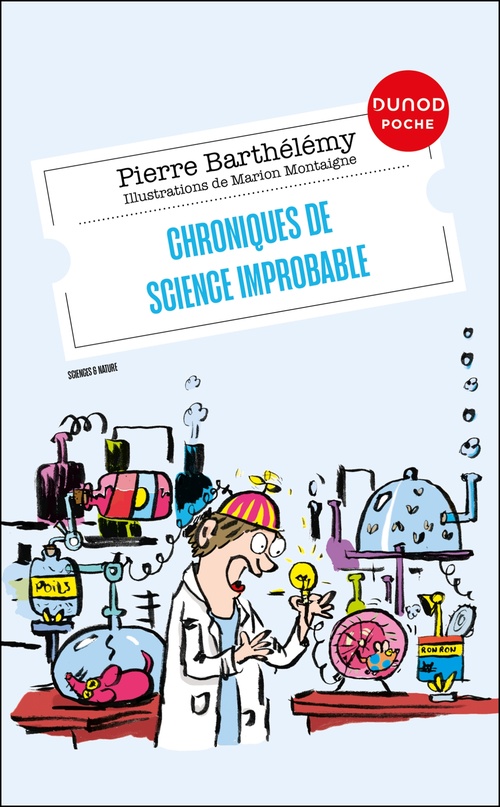 Couverture ebook de Chroniques de science improbable, de Pierre Barthélémy, Marion Montaigne