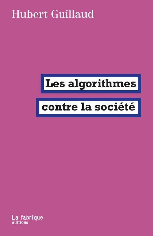 ebook cover of Les algorithmes contre la société, by Hubert Guillaud