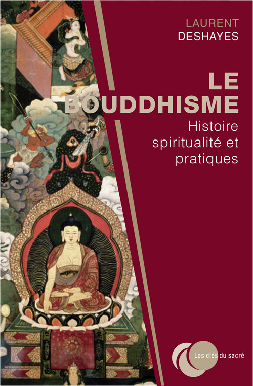 ebook cover of Le bouddhisme : Histoire, spiritalité et pratiques, by Laurent Deshayes