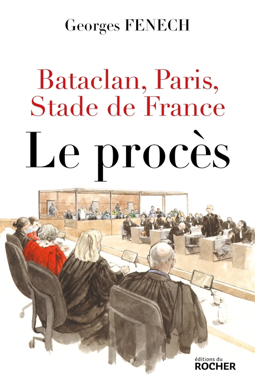 ebook cover of Bataclan, Paris, Stade de France : le procès, by Georges Fenech