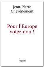 Couverture ebook de Pour l'Europe votez non !, de Jean-Pierre Chevènement