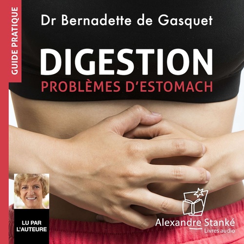 audiobook cover of Digestion : Problèmes d'estomac, by Bernadette de Gasquet