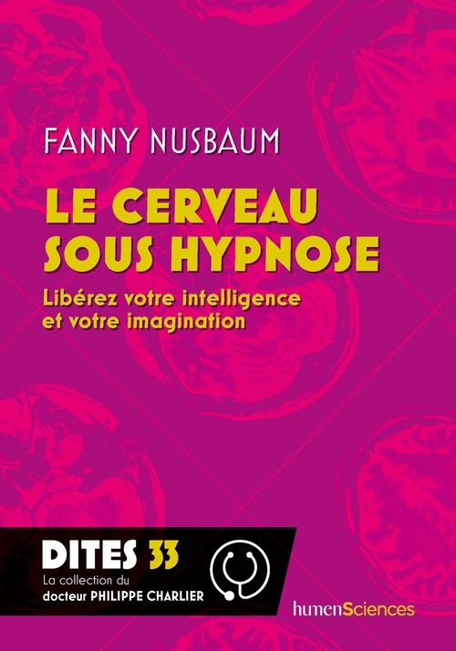Couverture ebook de Le cerveau sous hypnose : Libérez votre intelligence et votre imagination, de Fanny Nusbaum