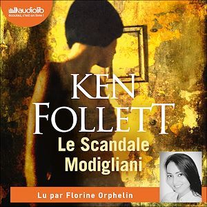 audiobook cover of Le Scandale Modigliani, by Ken Follett