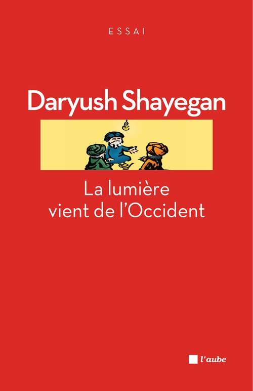ebook cover of La lumière vient de l'Occident, by Daryush Shayegan
