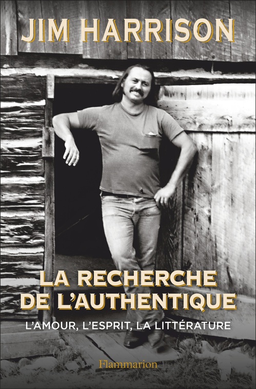Couverture ebook de La Recherche de l'authentique, de Jim Harrison