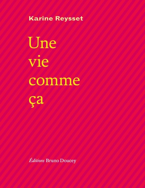 Couverture ebook de Une vie comme ça, de Karine REYSSET
