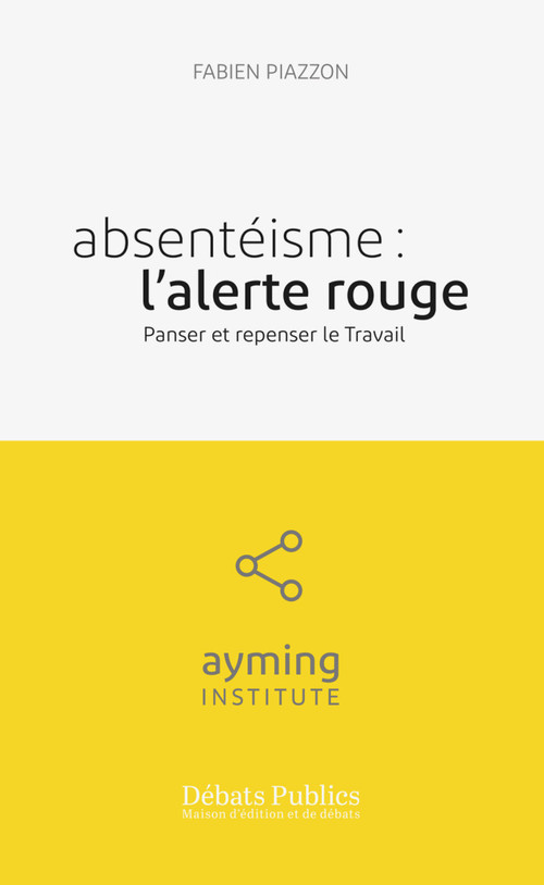 ebook cover of Absentéisme : l'alerte rouge, by Ayming Institute
