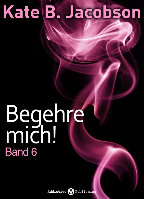 ebook cover of Begehre mich! - Band 6, by Kate B. Jacobson
