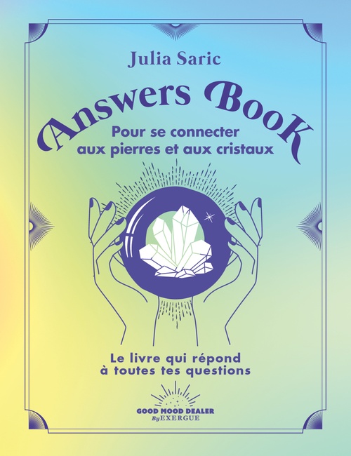 Couverture ebook de Answers Book - Pour se connecter aux pierres et aux cristaux, de Julia Saric
