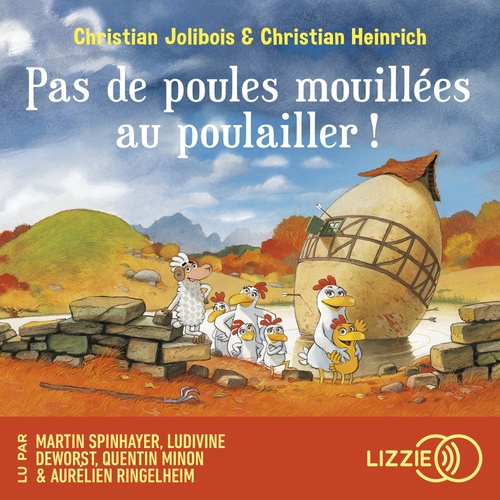 audiobook cover of Les P'tites Poules - Tome 11 Pas de poules mouillées au poulailler !, by Christian Jolibois, Christian Heinrich