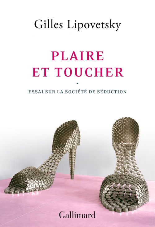 ebook cover of Plaire et toucher. Essai sur la société de séduction, by Gilles Lipovetsky
