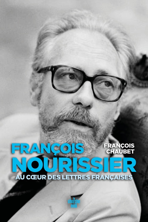 Couverture ebook de François Nourissier, au coeur des lettres françaises, de François Chaubet