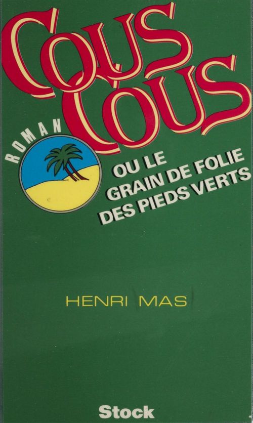 ebook cover of Couscous ou le Grain de folie des pieds-verts, by Henri Mas