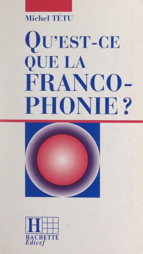 ebook cover of Qu'est-ce que la francophonie ?, by Michel Tétu