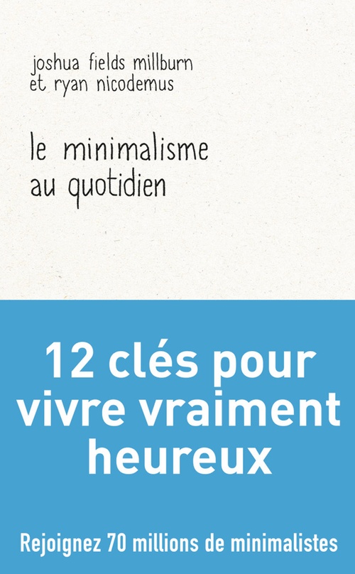 Couverture ebook de Le minimalisme au quotidien, de Joshua Fields Millburn, Ryan Nicodemus