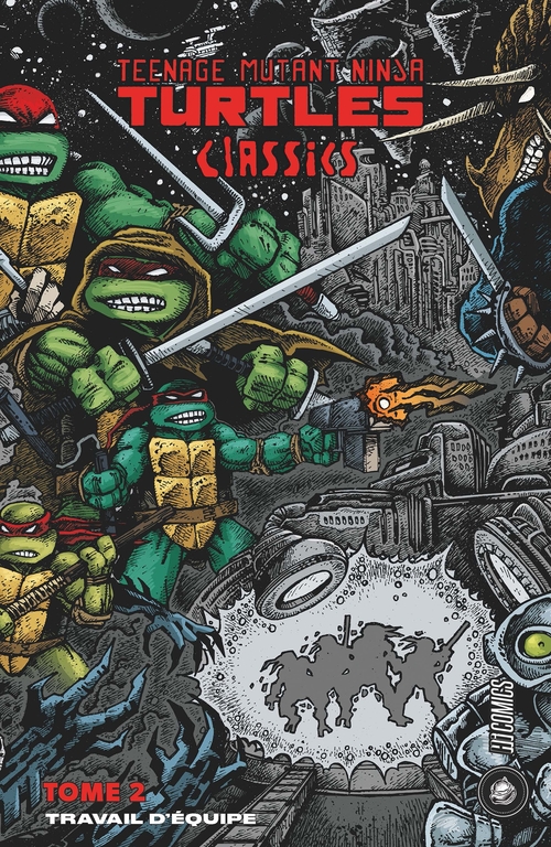 ebook cover of Les Tortues Ninja - TMNT Classics, T2 : Travail d'équipe, by Kevin Eastman, Peter Laird