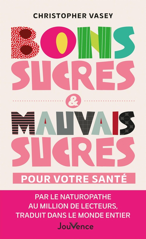 ebook cover of Bons sucres & mauvais sucres pour votre santé, by Christopher Vasey