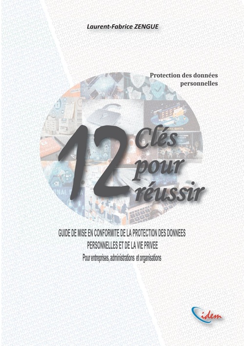 Couverture ebook de 12 clés pour réussir sa mise en conformité des données personnelles, de Laurent-Fabrice Zengue
