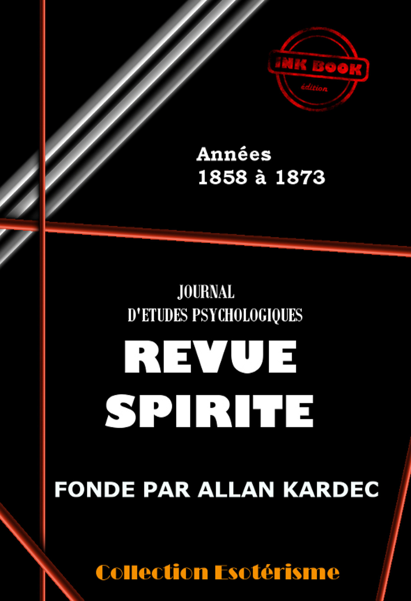 Couverture ebook de Revue spirite 1858-1873 - Les 180 premiers numéros de la Revue Spirite, de 1858 à 1873 [édition revue et mise à jour]., de Allan Kardec