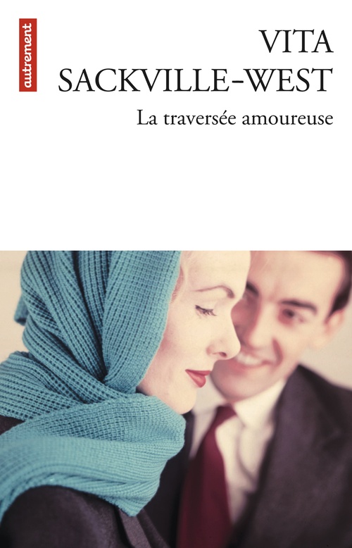 Couverture ebook de La Traversée amoureuse, de Vita Sackville-West, Nadine Korobetsky
