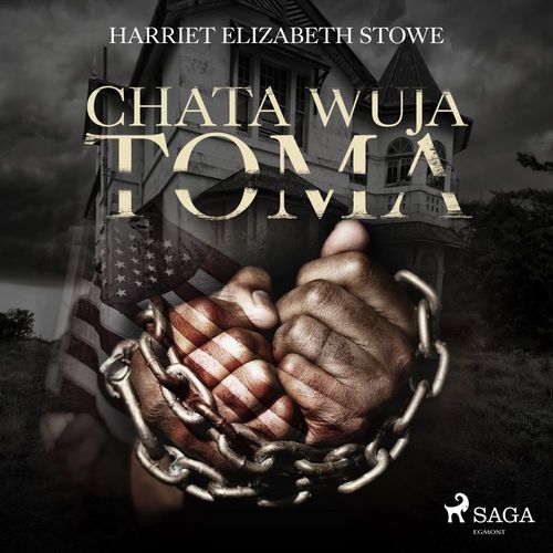 Couverture audiobook de Chata wuja Toma, de Harriet Beecher Stowe