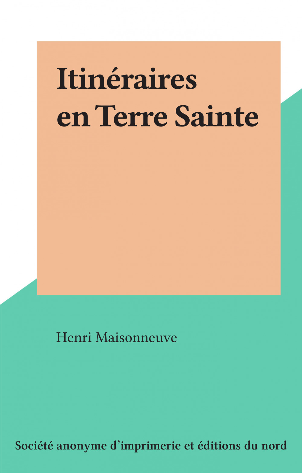 Couverture ebook de Itinéraires en Terre Sainte, de Henri Maisonneuve