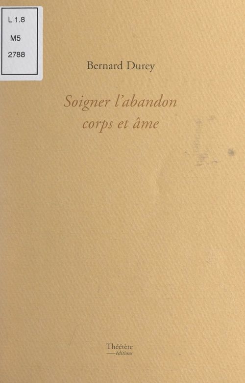 ebook cover of Soigner l'abandon corps et âme, by Bernard Durey