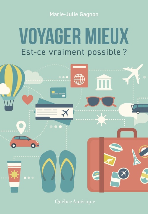 Couverture ebook de Voyager mieux, de Marie-Julie Gagnon